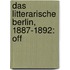 Das Litterarische Berlin, 1887-1892: Off