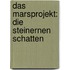 Das Marsprojekt: Die steinernen Schatten
