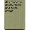 Das Moderne Deutschland Und Seine Entwic door Henri Lichtenberger