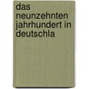 Das Neunzehnten Jahrhundert In Deutschla by Theobald Ziegler