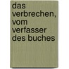 Das Verbrechen, Vom Verfasser Des Buches door Richard Grelling