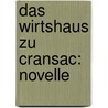 Das Wirtshaus Zu Cransac: Novelle door Heinrich Zschokke