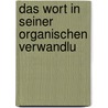 Das Wort In Seiner Organischen Verwandlu door Karl Ferdinand Becker