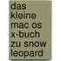 Das Kleine Mac Os X-buch Zu Snow Leopard