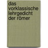 Das vorklassische Lehrgedicht der Römer by Peter Kruschwitz