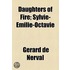 Daughters Of Fire; Sylvie-Emilie-Octavie