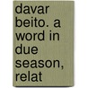 Davar Beito. A Word In Due Season, Relat door Onbekend