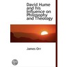 David Hume And His Influence On Philosop by James Orr