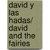 David y las hadas/ David and the Fairies