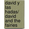 David y las hadas/ David and the Fairies door Emily Smith