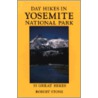 Day Hikes in Yosemite National Park, 2nd by Robert Stone