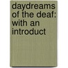 Daydreams Of The Deaf: With An Introduct door Onbekend