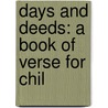 Days And Deeds: A Book Of Verse For Chil door Elizabeth Butler Stevenson