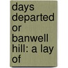 Days Departed Or Banwell Hill: A Lay Of door Onbekend