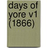 Days Of Yore V1 (1866) door Onbekend