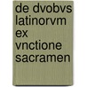 De Dvobvs Latinorvm Ex Vnctione Sacramen by Jean Daill�