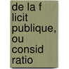 De La F Licit  Publique, Ou Consid Ratio door Franï¿½Ois Jean Chastellux
