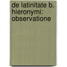 De Latinitate B. Hieronymi: Observatione door Karl Heinrich Von Paucker