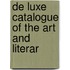 De Luxe Catalogue Of The Art And Literar