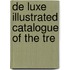 De Luxe Illustrated Catalogue Of The Tre