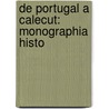 De Portugal A Calecut: Monographia Histo door Onbekend