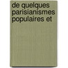 De Quelques Parisianismes Populaires Et door Charles Nisard