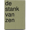 De Stank Van Zen door N. Wennegers