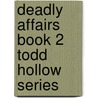 Deadly Affairs Book 2 Todd Hollow Series door Collette Thomas