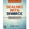 Dealing with Divorce Participant's Guide door Elizabeth Oates