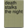 Death Stalks The Night door Cynthia Wakefield