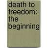 Death To Freedom: The Beginning door Hickman Keith
