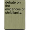 Debate On The Evidences Of Christianity: by Robert Owen