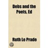 Debs And The Poets, Ed door Ruth Le Prade
