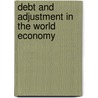 Debt And Adjustment In The World Economy by Rob Vos