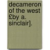 Decameron of the West £By A. Sinclair]. door Onbekend