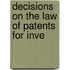 Decisions On The Law Of Patents For Inve