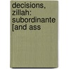 Decisions, Zillah: Subordinante [And Ass door Onbekend