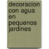 Decoracion Con Agua En Pequenos Jardines