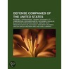Defense Companies Of The United States: by Books Llc