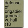 Defense Of Brigadier General W. Hull (18 door Onbekend