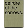 Deirdre Of The Sorrows. door John Millington Synge