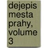 Dejepis Mesta Prahy, Volume 3