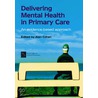 Delivering Mental Health In Primary Care by Simon A. Cohen