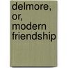 Delmore, Or, Modern Friendship by Doreen Roberts