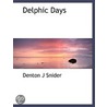 Delphic Days door Denton J. Snider