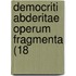 Democriti Abderitae Operum Fragmenta (18