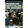 Demography, Education, And The Workforce by Stephanie Riegg Cellini