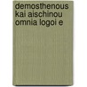 Demosthenous Kai Aischinou Omnia Logoi E door Onbekend