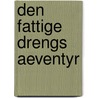 Den Fattige Drengs Aeventyr door Holger Drachmann