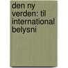 Den Ny Verden: Til International Belysni door Johannes Vilhelm Jensen